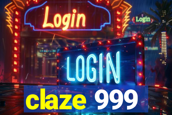 claze 999